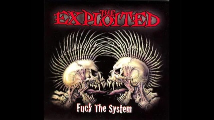 The Exploited - Why Are You Doing This To Me 