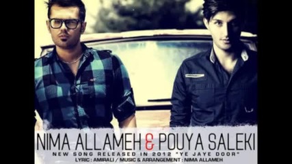 Nima Allameh & Pouya Saleki - Ye Jaye Door