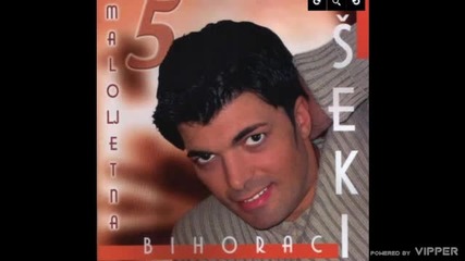 Seki Bihorac - Zivot kralja - (audio 2005)
