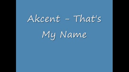 Akcent - Thats my name
