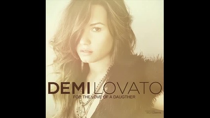 Н О В А ! Demi Lovato - For The Love Of A Daughter