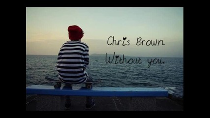 {sun} Chris Brown - Without you