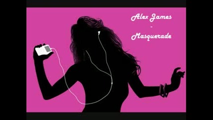 Alex James - Masquerade