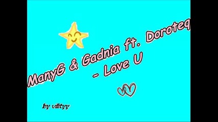 Manyg & Gadnia Ft. Doroteq - Love U