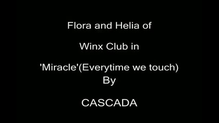 Miracle - Winxclub Flora and Helia 