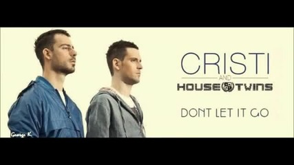 Cristi & Housetwins 2012 - Don't Let It Go