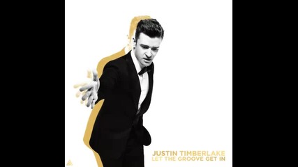 *2013* Justin Timberlake - Let the groove get in