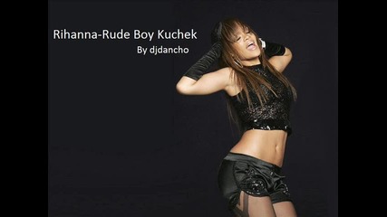 Rihanna - Rude Boy Kuchek (dj dancho edit) 