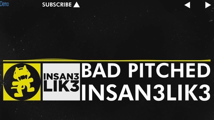 [electro] - Insan3lik3 - Bad Pitched (original Mix) [monstercat Vip Release]