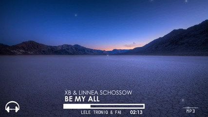 Vocal - Xb & Linnea Schossow - Be My All ( Lele Troniq & Fabio Xb Remix )