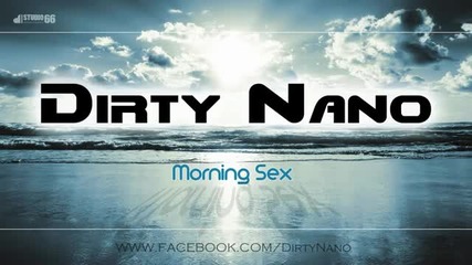 Dirty Nano - Morning Sex (instrumental version)