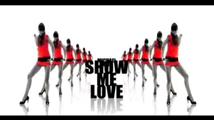 Michael Mind - Show Me Love (official Video Hq)