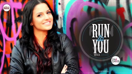Tina Davis - Run to you { Неофициално видео, 2013 }