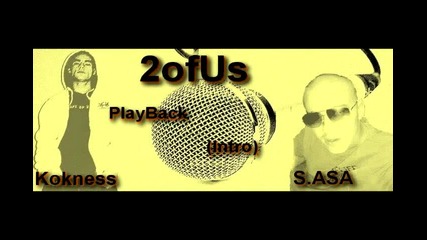 2ofus - Playback (intro) *new 2013*