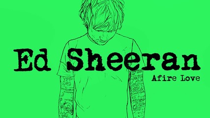 * Превод * Ed Sheeran - Afire Love [ Official Audio ]