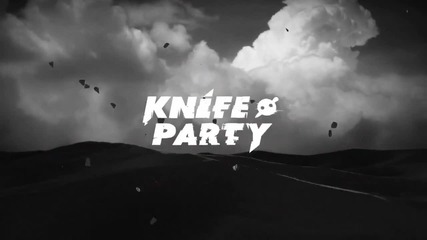 Н Е Р Е А Л Е Н ! Knife Party - Bonfire !