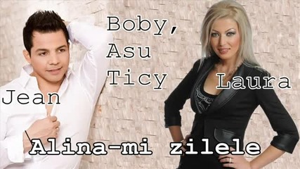 * Румънска Фолк * Laura,jean,asu,boby si Ticy - Alina- Mi zilele