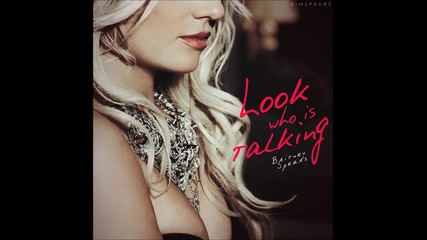 Britney Spears - Look Who's Talking Now (2012)