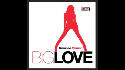 Suzanne Palmer - Big Love Muzzaik Remix 