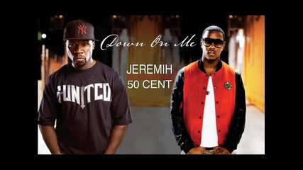 Jeremih ft. 50 Cent - Down On Me [ Cd Rip]