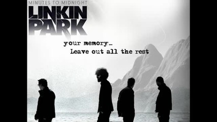 Linkin Park - Leave Out All The Rest Lyrics 