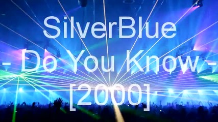 Silverblue - Do You Know 