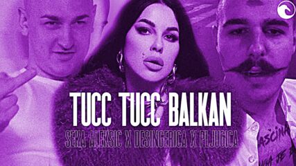 Seka Aleksic X Desingerica X Pljugica - Tucc Tucc Balkan ｜ Seljacki Drill.mp4