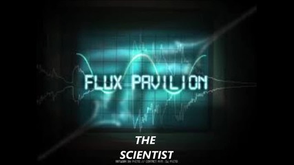 Flux Pavilion - The Scientist (2013)