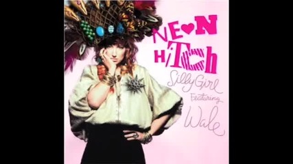Neon Hitch Ft. Wale - Silly Girl