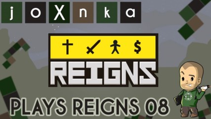 joXnka Plays REIGNS [Ep. 09]