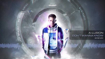 A-lusion - Don't Wanna Know (2012 Mix)