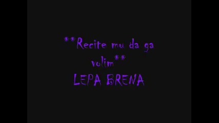 Lepa Brena - Recite mu da ga volim