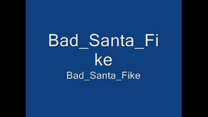 Fike - Bad Santa