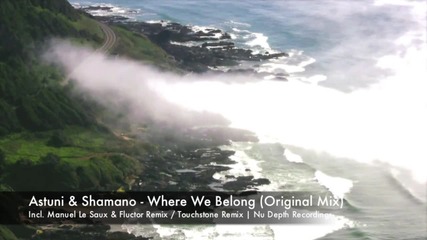 T R A N C E - Astuni & Shamano - Where We Belong ( Original Mix )