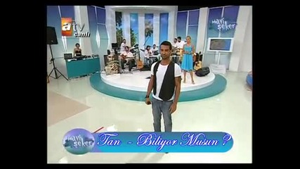Tan- Biliyor Musun