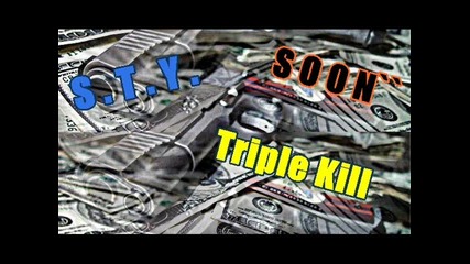 S . T . Y - Triple Kill [ Soon ] 2016