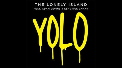 *2013* The Lonely Island ft. Adam Levine & Kendrick Lamar - Yolo