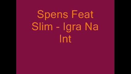 Spens Feat Slim - Igra Na Interesi