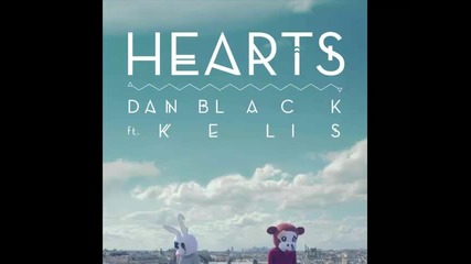 *2013* Dan Black ft. Kelis - Hearts ( Kaskade & R3hab remix )