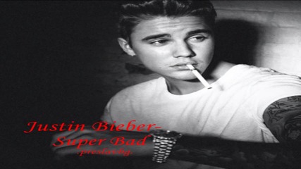 Justin Bieber - Super Bad