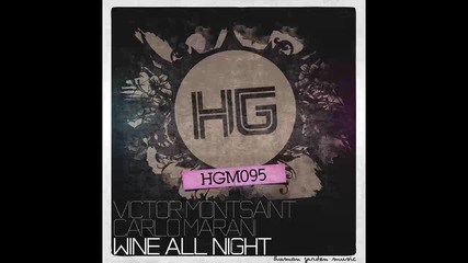 Victor Montsaint & Carlo Marani - Wine all night (original Mix)