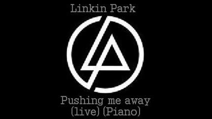 Linkin Park - Pushing me away (live Piano Version)