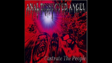 anal dissected angel - Scum = Society / Castrate The People