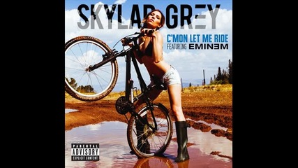 *2012* Skylar Grey ft. Eminem - C'mon let me ride