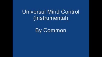 Universal Mind Control (instrumental) - Common 