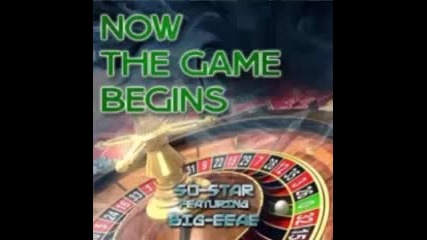 Now the Game Begins - So-star Featuring Big-eeae
