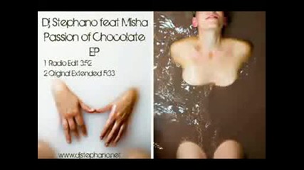 Dj Stephano Feat Misha - Passion Of Chocolate