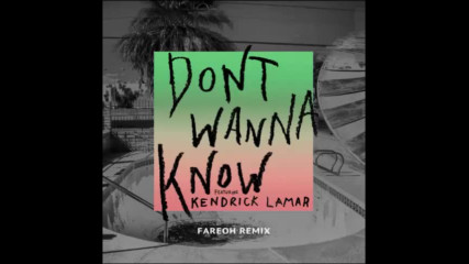 *2017* Maroon 5 - Don't Wanna Know ( Fareoh remix )