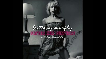 Paul Oakenfold Feat. Brittany Murphy - Faster Kill Pussycat (eddie Baez's Future Disco Mix)