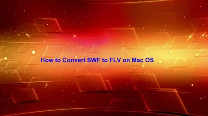 How to Convert Swf to Flv on Mac Os